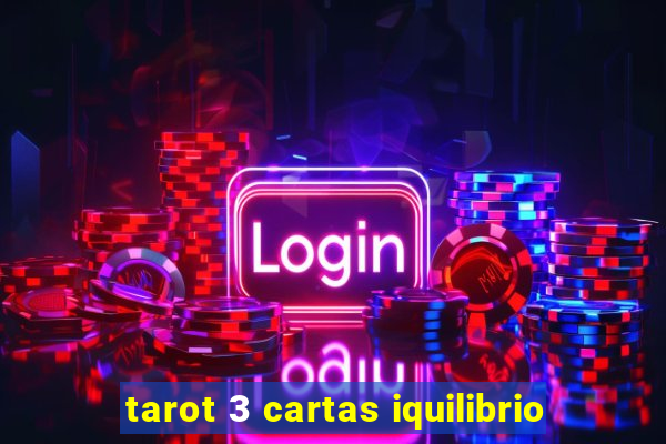tarot 3 cartas iquilibrio